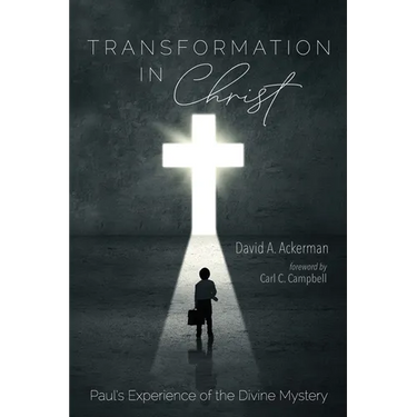 Transformation in Christ: Paul's Experience of the Divine Mystery
