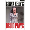 Sonya Kelly's Druid Plays