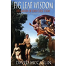 Fig Leaf Wisdom: The Garden of Eden Curse Today