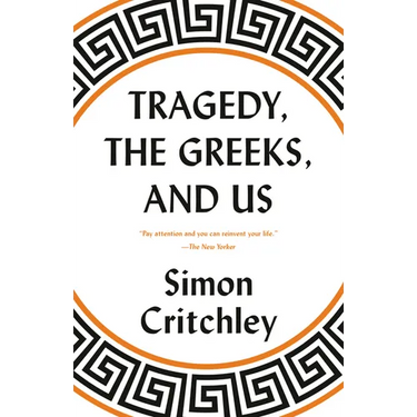 Tragedy, the Greeks, and Us