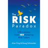 The Risk Paradox: Life Lessons from 102 Amazing Risk-Takers