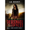 Desecrate the Darkness: A Vigilante Romantic Crime Thriller