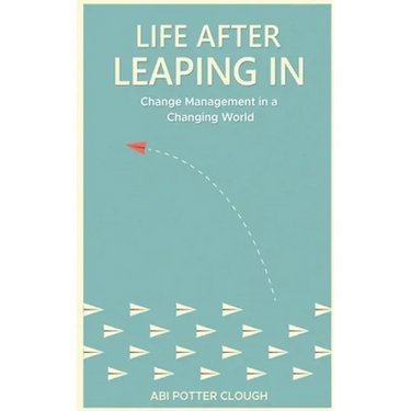 Life After Leaping In: Change Management In A Changing World