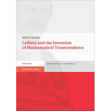 Leibniz and the Invention of Mathematical Transcendence