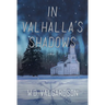 In Valhalla's Shadows