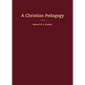 A Christian Pedagogy