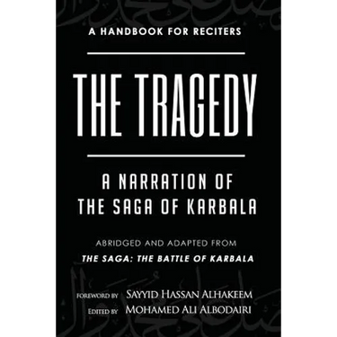 The Tragedy: A Narration of the Saga of Karbala