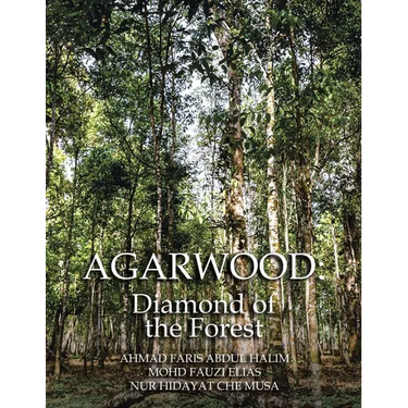 Agarwood: Diamond of the Forest