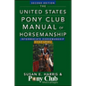 The United States Pony Club Manual of Horsemanship: Intermediate Horsemanship/C1-C2 Level