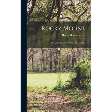 Rocky Mount: The Gateway of Eastern North Carolina