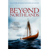 Beyond the Northlands: Viking Voyages and the Old Norse Sagas