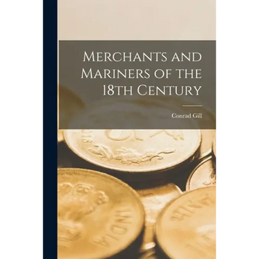 Merchants and Mariners of the 18th Century