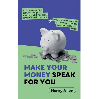 Make Your Money Speak For You