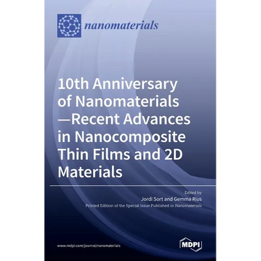 10th Anniversary of Nanomaterials- Recent Advances in Nanocomposite Thin Films and 2D Materials