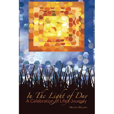In The Light of Day: A Celebration of Life's Journey