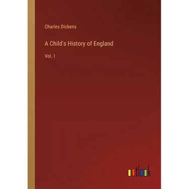 A Child's History of England: Vol. I