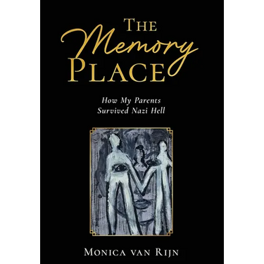 The Memory Place: How My Parents Survived Nazi Hell