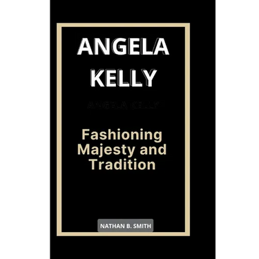 Angela Kelly: Fashioning Majesty and Tradition