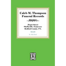 Caleb M. Thompson Funeral Records, 1920's. Volume #1