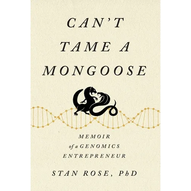 Can't Tame a Mongoose: Memoir of a Genomics Entrepreneur