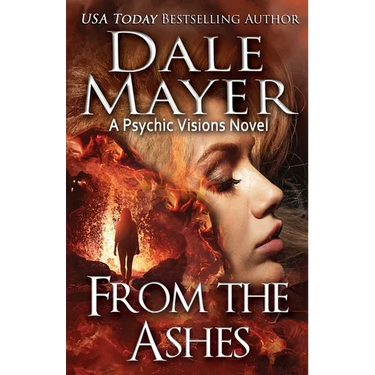 From the Ashes: A Psychic Visions Novel