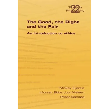 The Good, the Right & the Fair