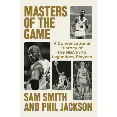 Masters of the Game: A Conversational History of the NBA in 75 Legendary Players