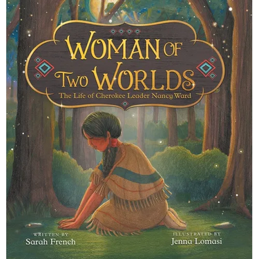 Woman of Two Worlds: The Life of Cherokee Leader Nancy Ward