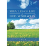 Miracles of Life or Life of Miracles