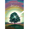 Her Name Is Wisdom