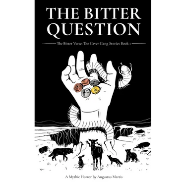 The Bitter Question: The Caver Gang Stories