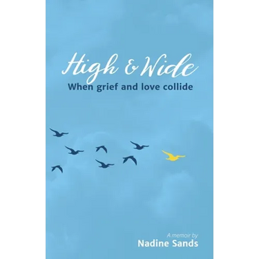 High and Wide: When grief and love collide