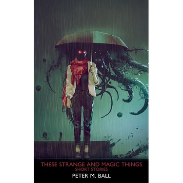 These Strange & Magic Things: Short Stories