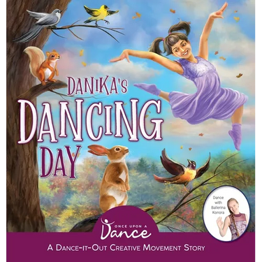 Danika's Dancing Day: A Dance-It-Out Creative Movement Story for Young Movers