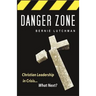 Danger Zone: Christian Leadership in Crisis...What Next?