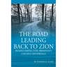 The Road Leading Back To Zion: Homecoming For Abraham's Chosen Offsprings