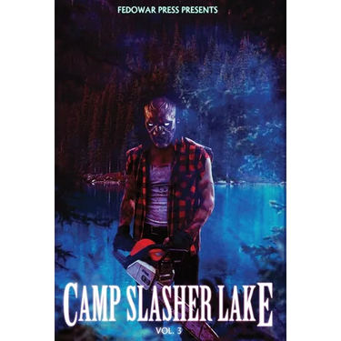 Camp Slasher Lake: Volume Three