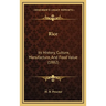 Rice: Its History, Culture, Manufacture, And Food Value (1882)