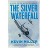The Silver Waterfall: A Novel of the Battle of Midway