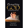 Encountering God: Be Transformed by His Word