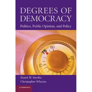 Degrees of Democracy: Politics, Public Opinion, and Policy