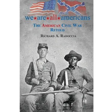 We Are All Americans: The American Civil War Retold