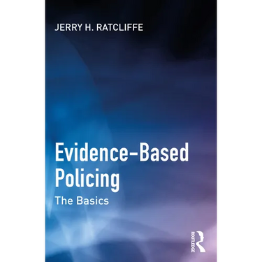 Evidence-Based Policing: The Basics