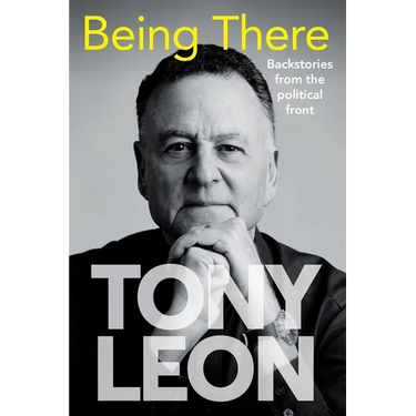 BEING THERE - Backstories from the Political Front