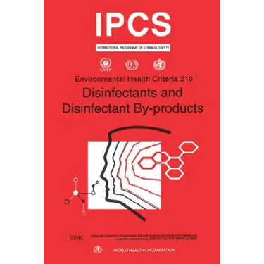 Disinfectants & Disinfectants By-products: Environmental Health Criteria Series No. 216