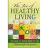 The Joy of Healthy Living: The Guide To Eating Right For Life