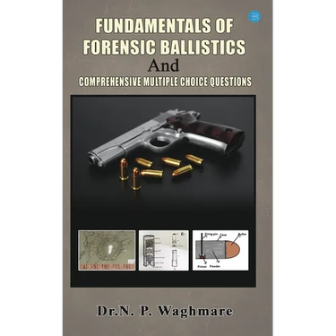 Fundamentals of Forensic Ballistics and Comprehensive - Multiple Choice Questions