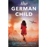 The German Child: A totally heartbreaking and page-turning World War 2 novel