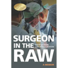 Surgeon in the Raw