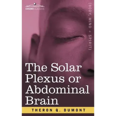 The Solar Plexus or Abdominal Brain